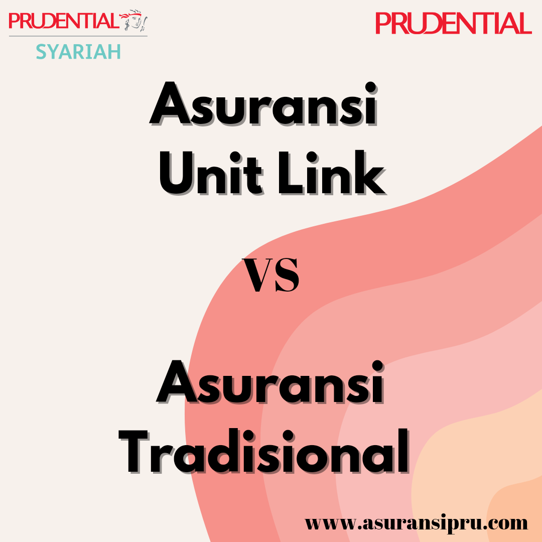 You are currently viewing Perbedaan Asuransi Unit Link dan Tradisional